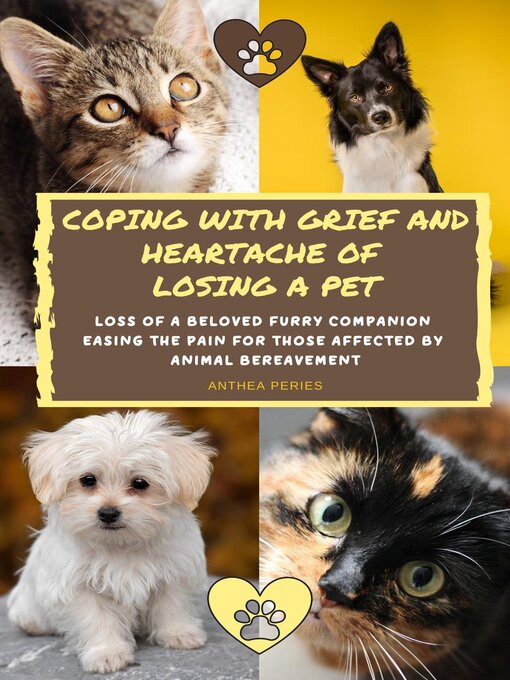 Title details for Coping With Grief and Heartache of Losing a Pet by Anthea Peries - Available